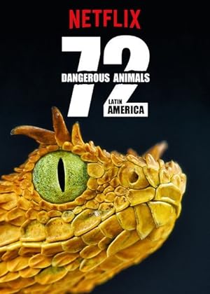 72 Tehlikeli Hayvanlar: Latin Amerika izle