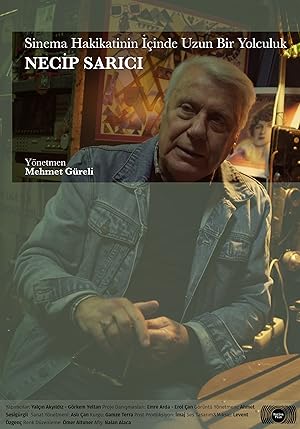 Sinema Hakikatinin İçinde Uzun Bir Yolculuk: Necip Sarıcı izle